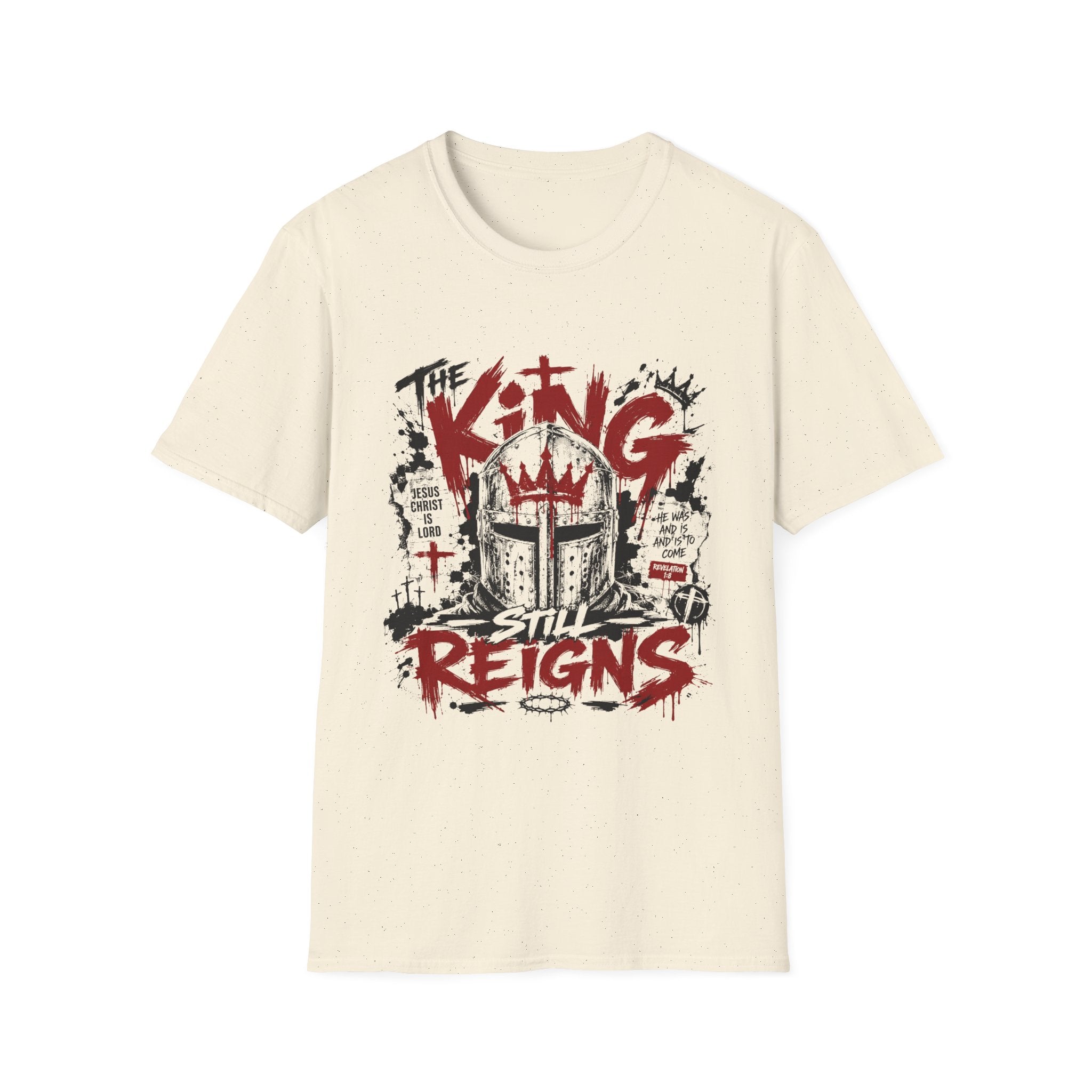 The King Still Reigns Christian Warrior Jesus Christ Is Lord Revelation 1 8 T-Shirt