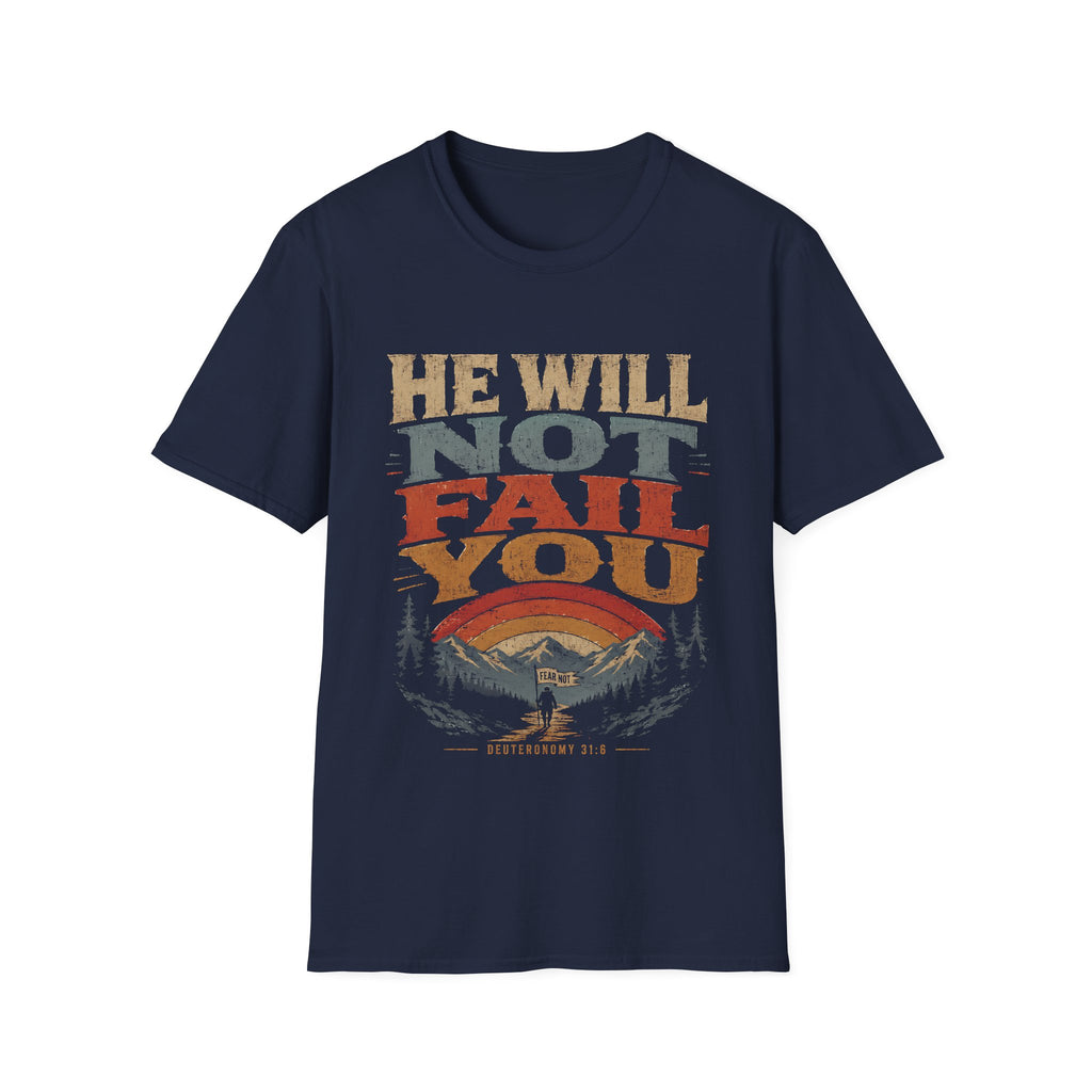 He Will Not Fail You Fear Not Deuteronomy 31 6 Christian Mountain Hiking Bible Verse T-Shirt