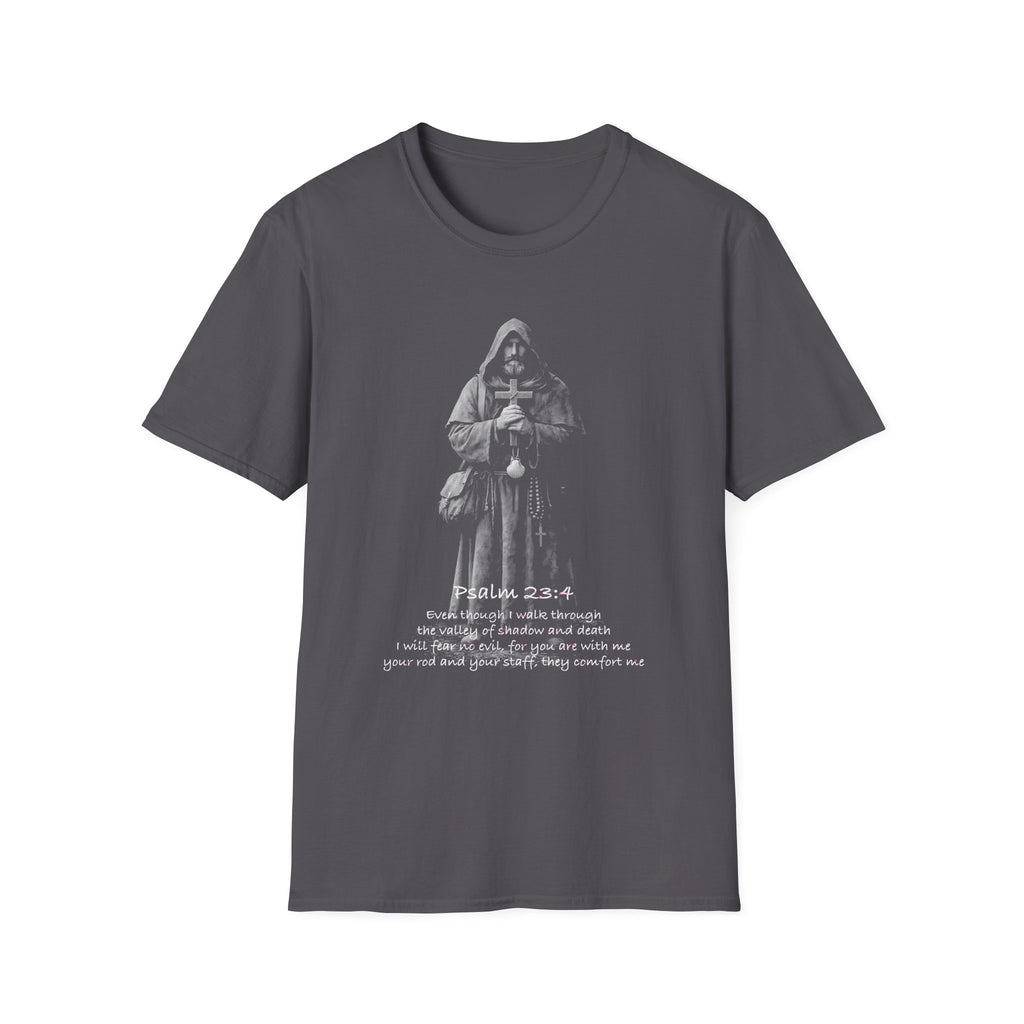 Psalm 23 4 even though i walk through the valley of shadow and death christian monk holding cross T-Shirt