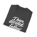 I have decided to follow jesus christian faith statement for believers and new converts T-Shirt