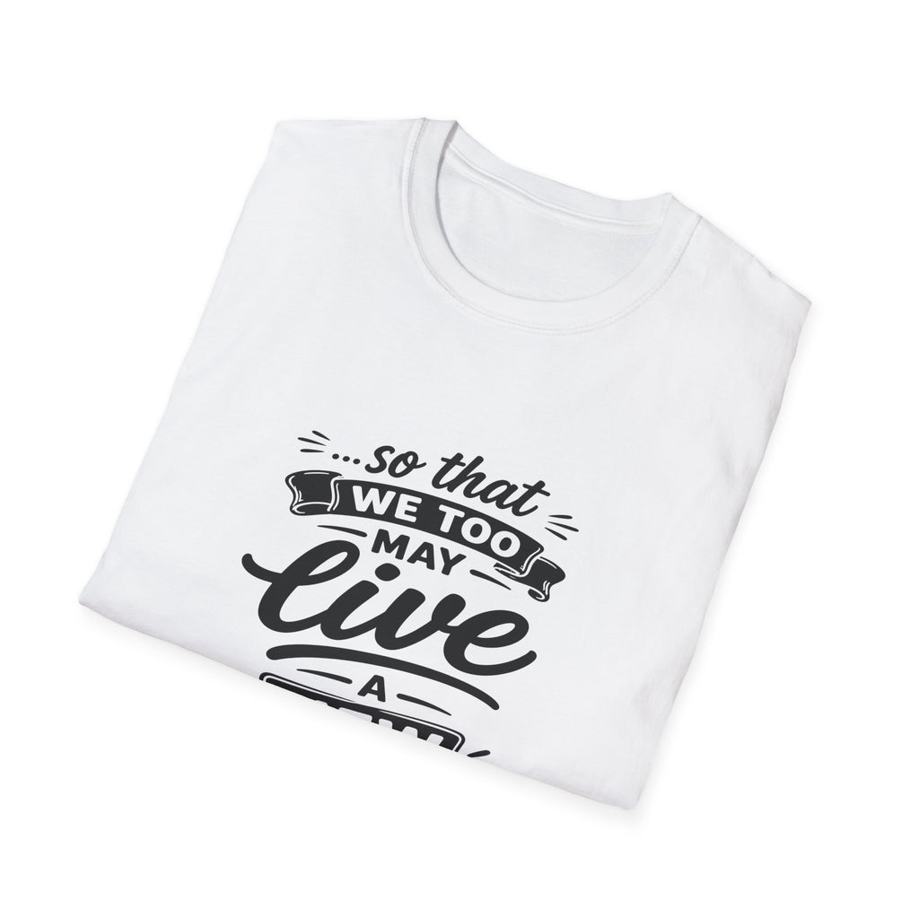 So that we too may live a new life christian bible verse faith renewal inspiration T-Shirt