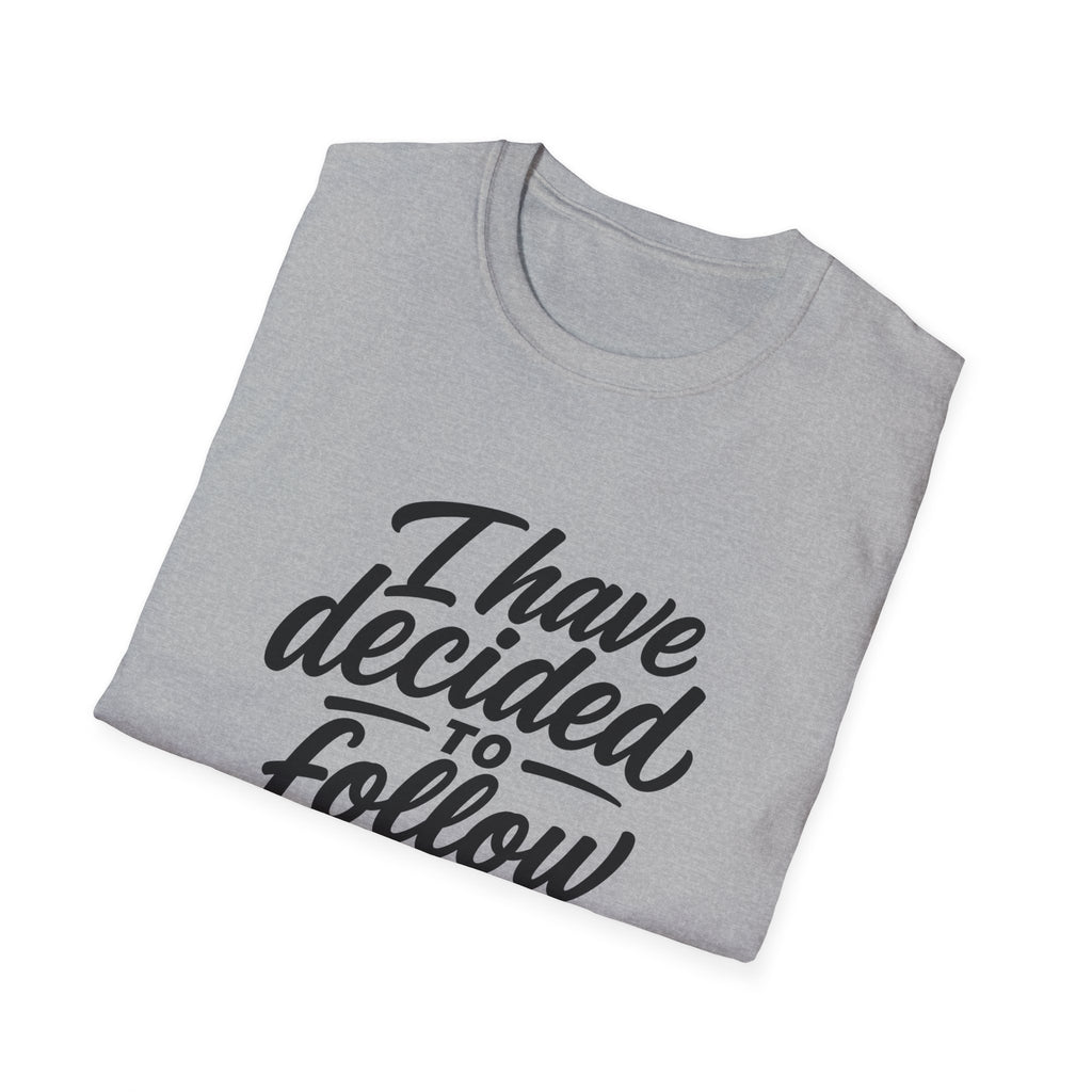 I have decided to follow jesus christian faith T-Shirt