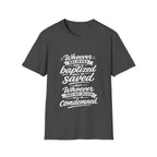 Whoever believes and is baptized will be saved but whoever does not believe will be condemned bible verse T-Shirt