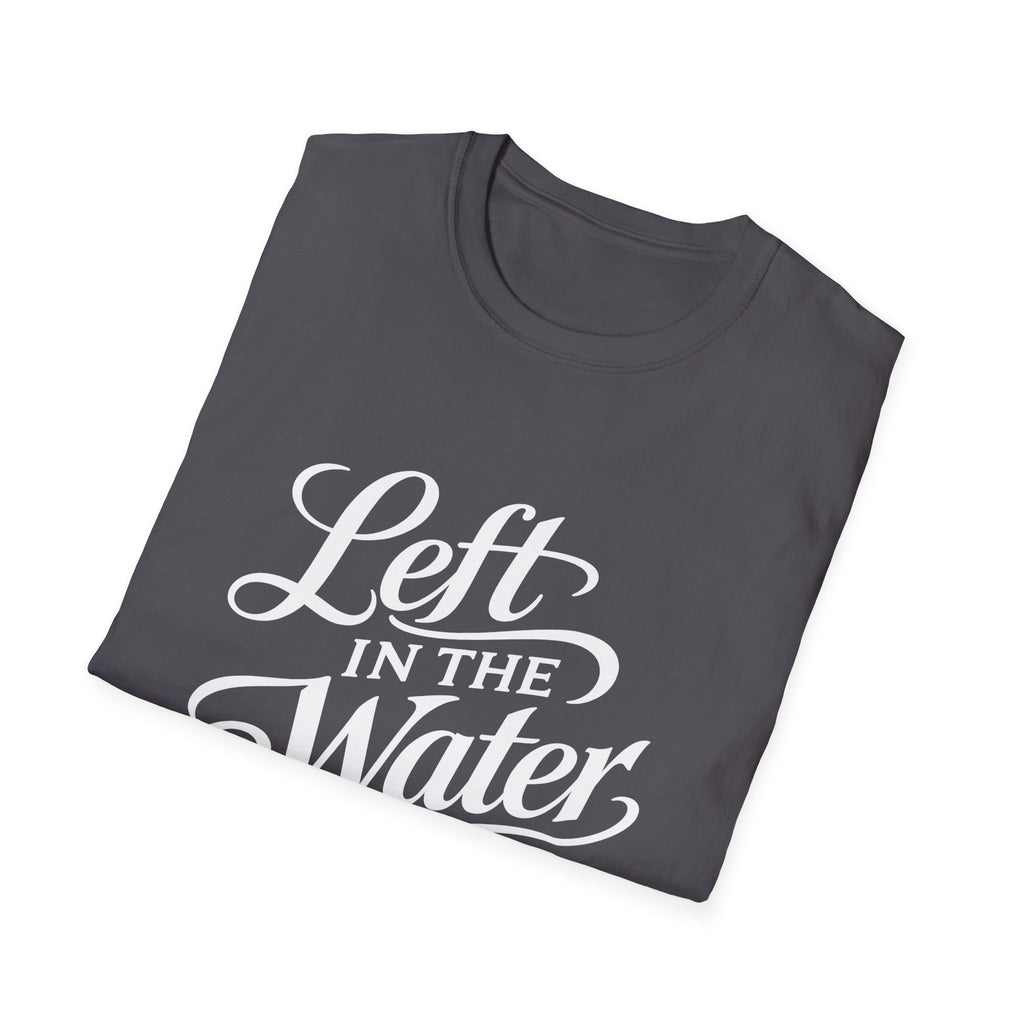 Left in the water T-Shirt