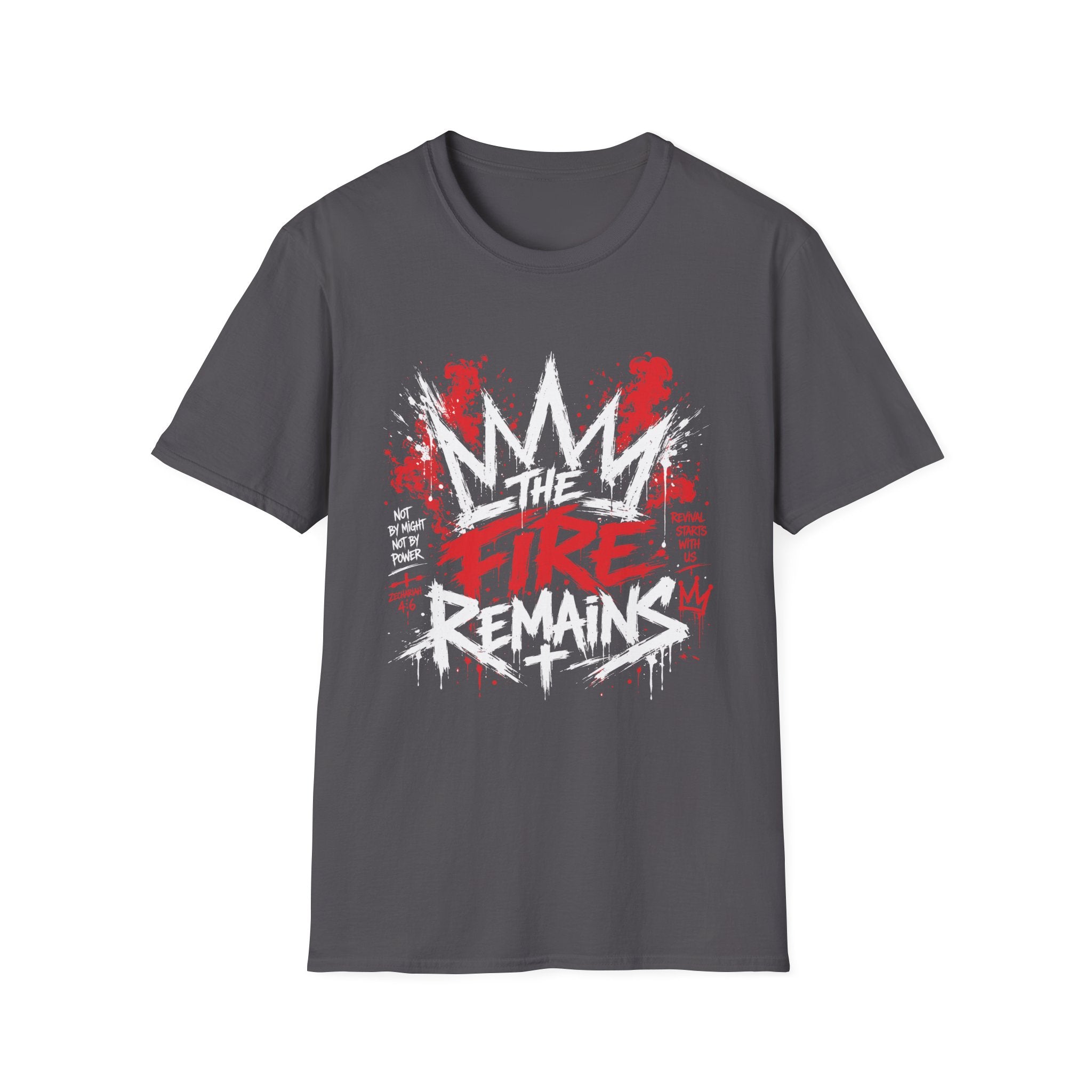 The Fire Remains Christian Revival Zechariah 4 6 Not By Might Not By Power T-Shirt