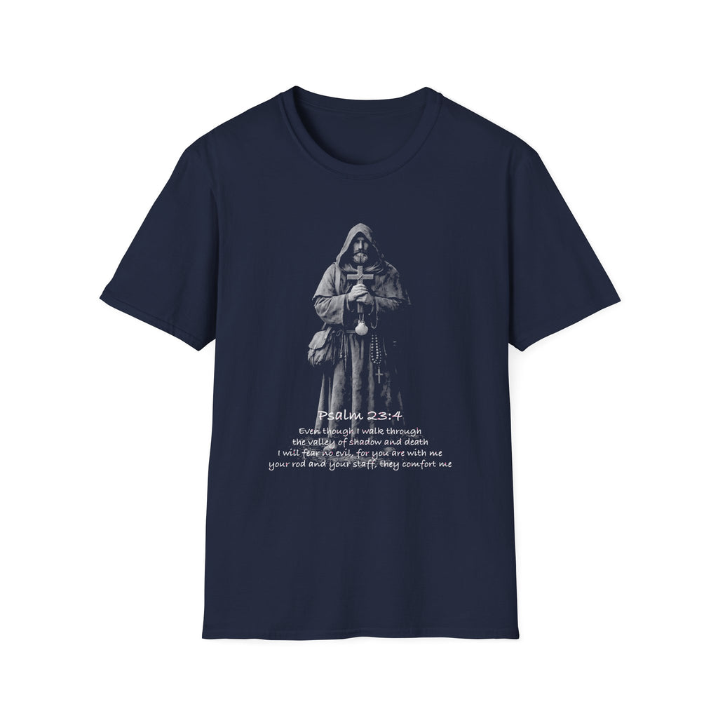 Psalm 23 4 even though i walk through the valley of shadow and death christian monk holding cross T-Shirt