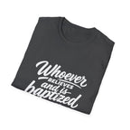 Whoever believes and is baptized will be saved christian bible verse faith message T-Shirt