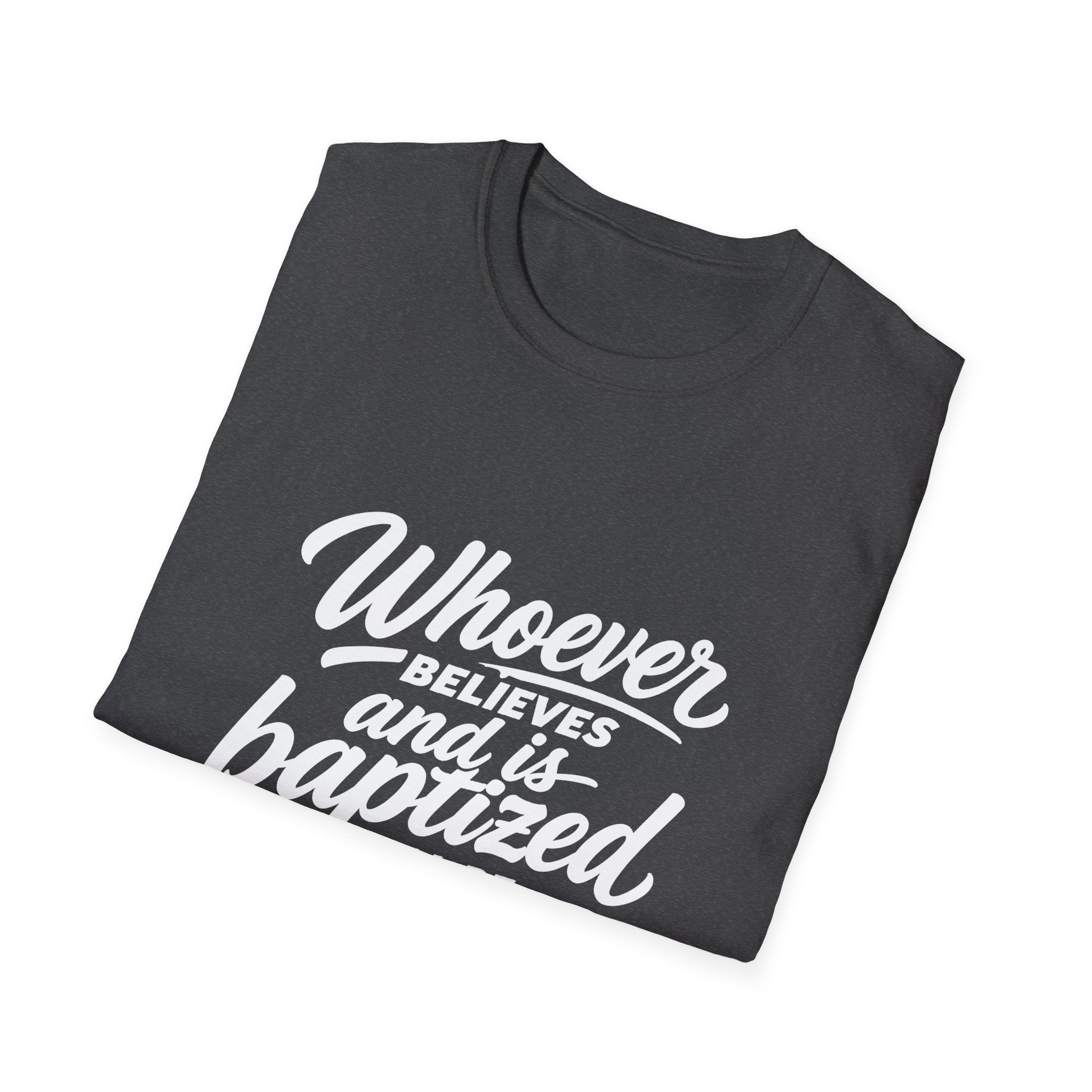 Whoever believes and is baptized will be saved christian bible verse faith message T-Shirt