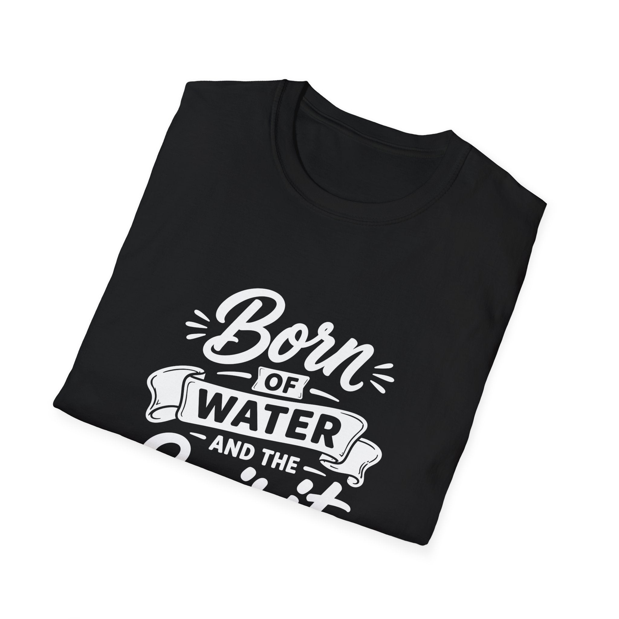 Born of water and the spirit christian baptism faith born again bible verse john 3 5 spiritual rebirth T-Shirt