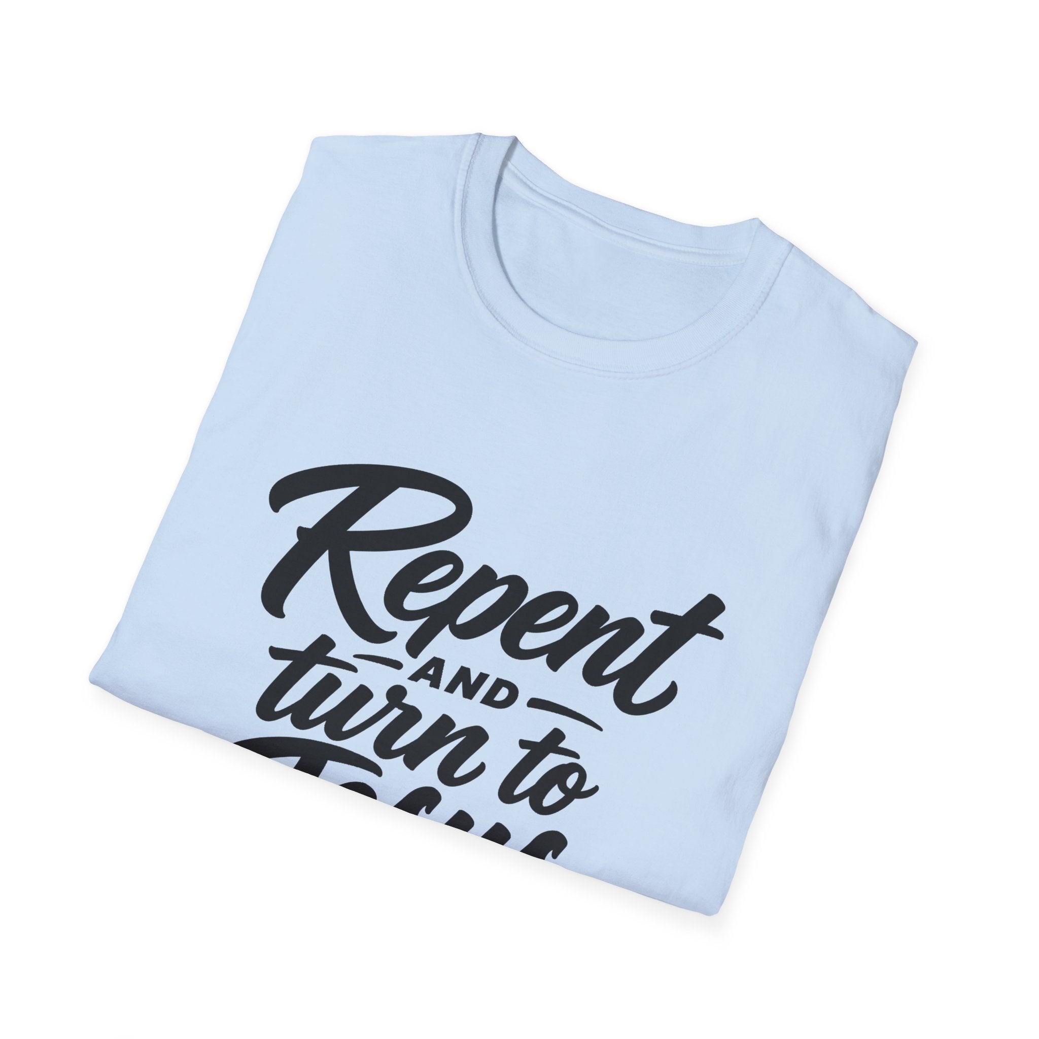 Repent and turn to jesus christ bible verse T-Shirt