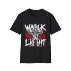 Walk In The Light Christian Cross Art Jesus Faith Spiritual Warfare Scripture Inspired T-Shirt