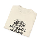 Therefore go and make disciples of all nations T-Shirt